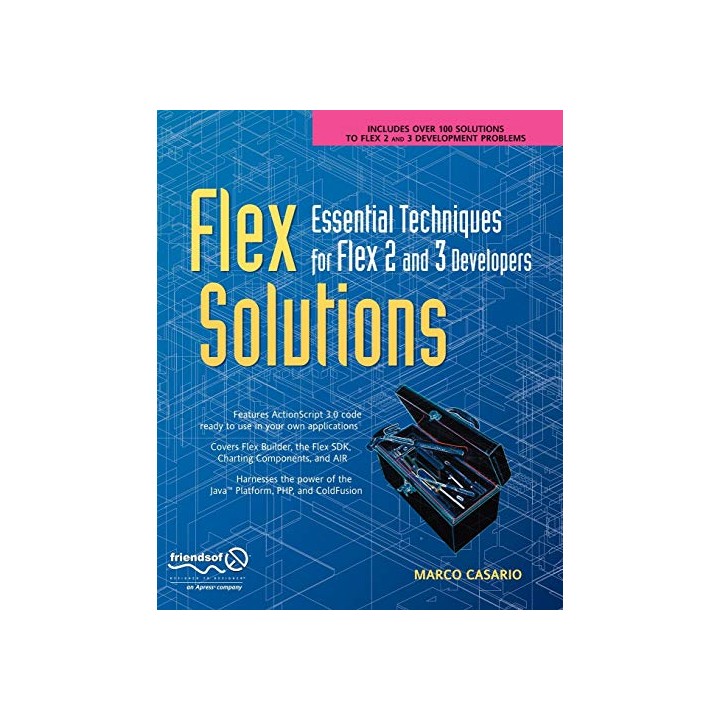 Flex Solutions: Essential Techniques for Flex 2 and 3 Developers (Solutions)